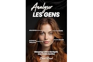 Analyser les gens: Décryptage Ultime des Esprits avec 26 Clés Secrètes (French Edition)