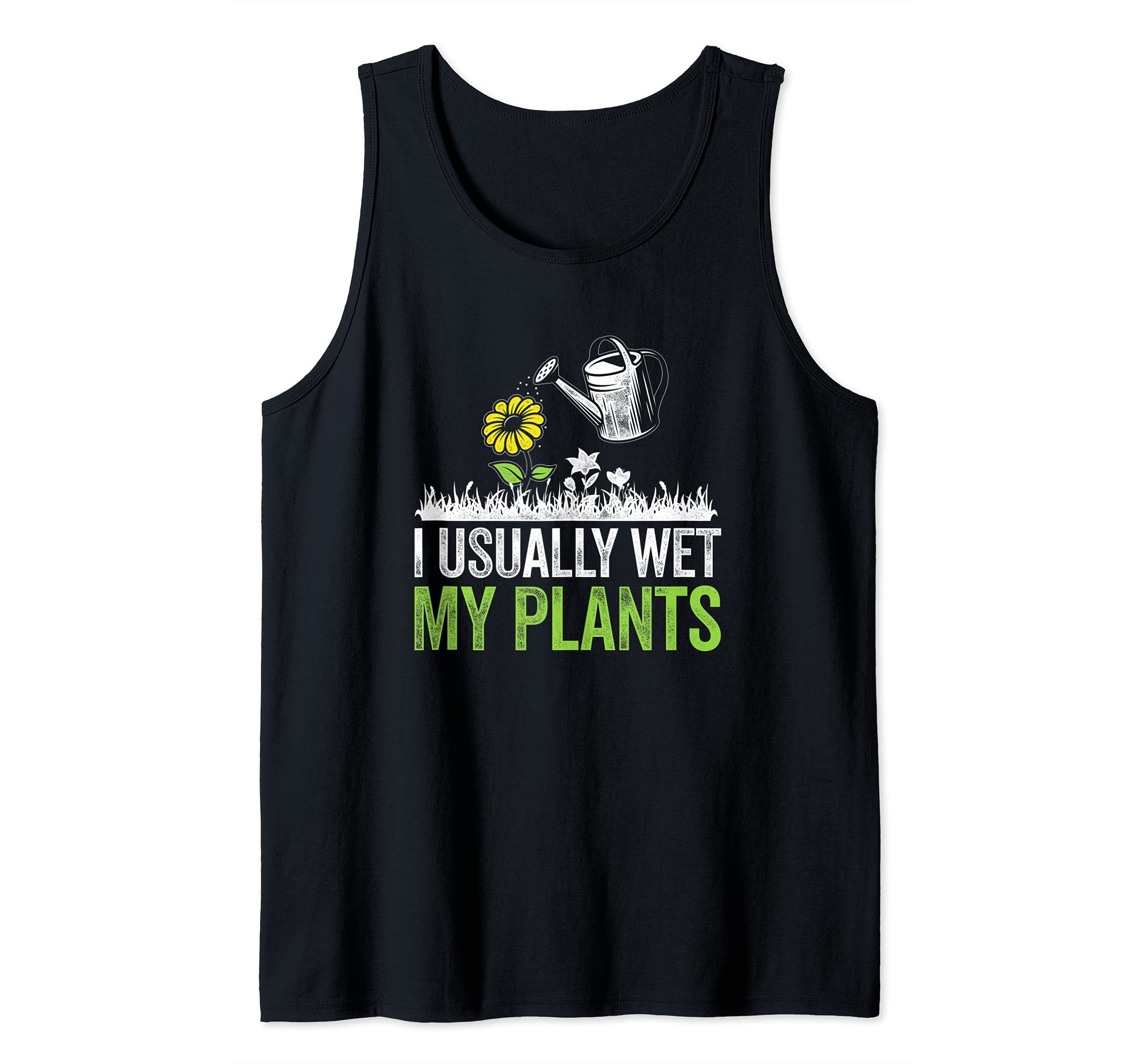 Gardening I Usually Wet My Plants Gardener Plant Lover Bed Tank Top
