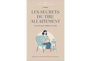 Les secrets du tire allaitement (French Edition)