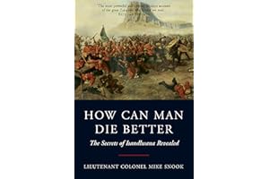How Can Man Die Better: The Secrets of Isandlwana Revealed