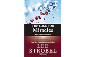 The Case for Miracles Student Edition: A Journalist Explores the Evidence for the Supernatural (Case for … Series for Students)