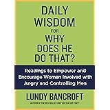 Daily Wisdom for Why Does He Do That?: Encouragement for Women Involved with Angry and Controlling Men