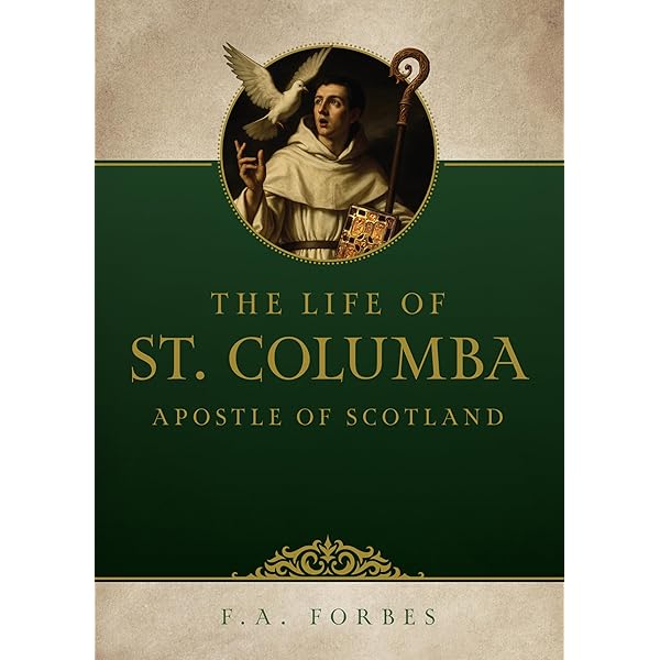 The Life of St. Columba: Apostle of Scotland: Forbes