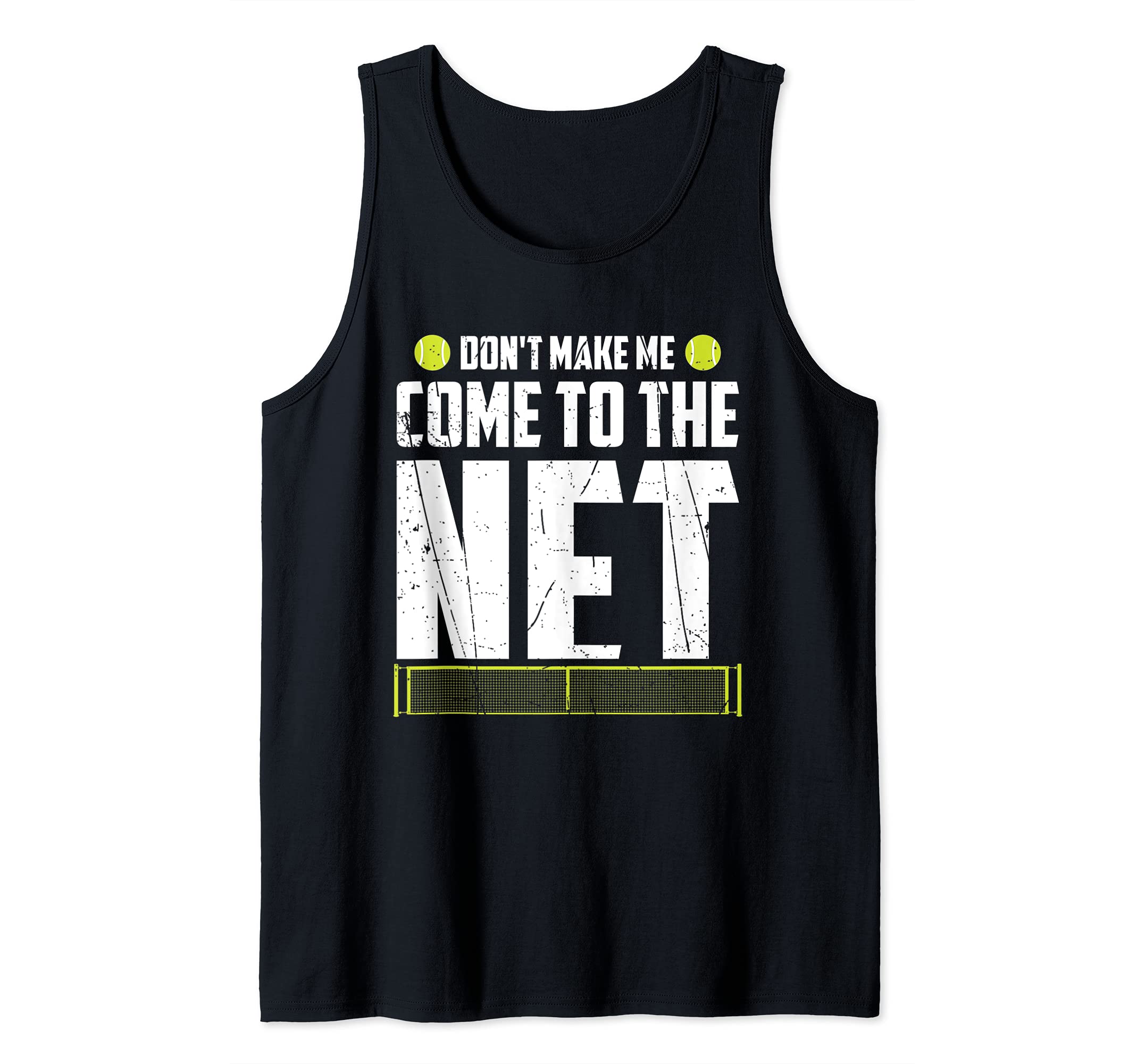 Don't Make Me Come To The Net Tennis Tank Top