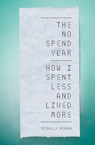 Download The No Spend Year: How you can spend less and live more PDF