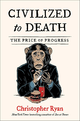 Download Civilized to Death: The Price of Progress (English Edition) PDF