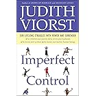 Imperfect Control: Our Lifelong Struggles With Power and Surrender