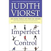 Imperfect Control: Our Lifelong Struggles With Power and Surrender