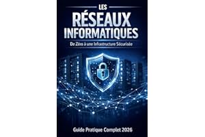 Les réseaux informatiques — De zéro à une infrastructure sécurisée