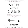 Skin in the Game: Hidden Asymmetries in Daily Life (Incerto)