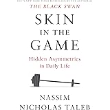 Skin in the Game: Hidden Asymmetries in Daily Life (Incerto)
