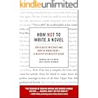 How Not to Write a Novel: 200 Classic Mistakes and How to Avoid Them—A Misstep-by-Misstep Guide