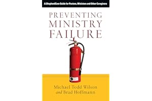 Preventing Ministry Failure: A ShepherdCare Guide for Pastors, Ministers and Other Caregivers