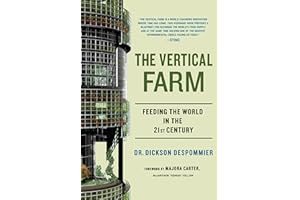 The Vertical Farm: Feeding the World in the 21st Century