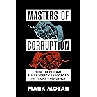 Masters of Corruption: How the Federal Bureaucracy Sabotaged the Trump Presidency