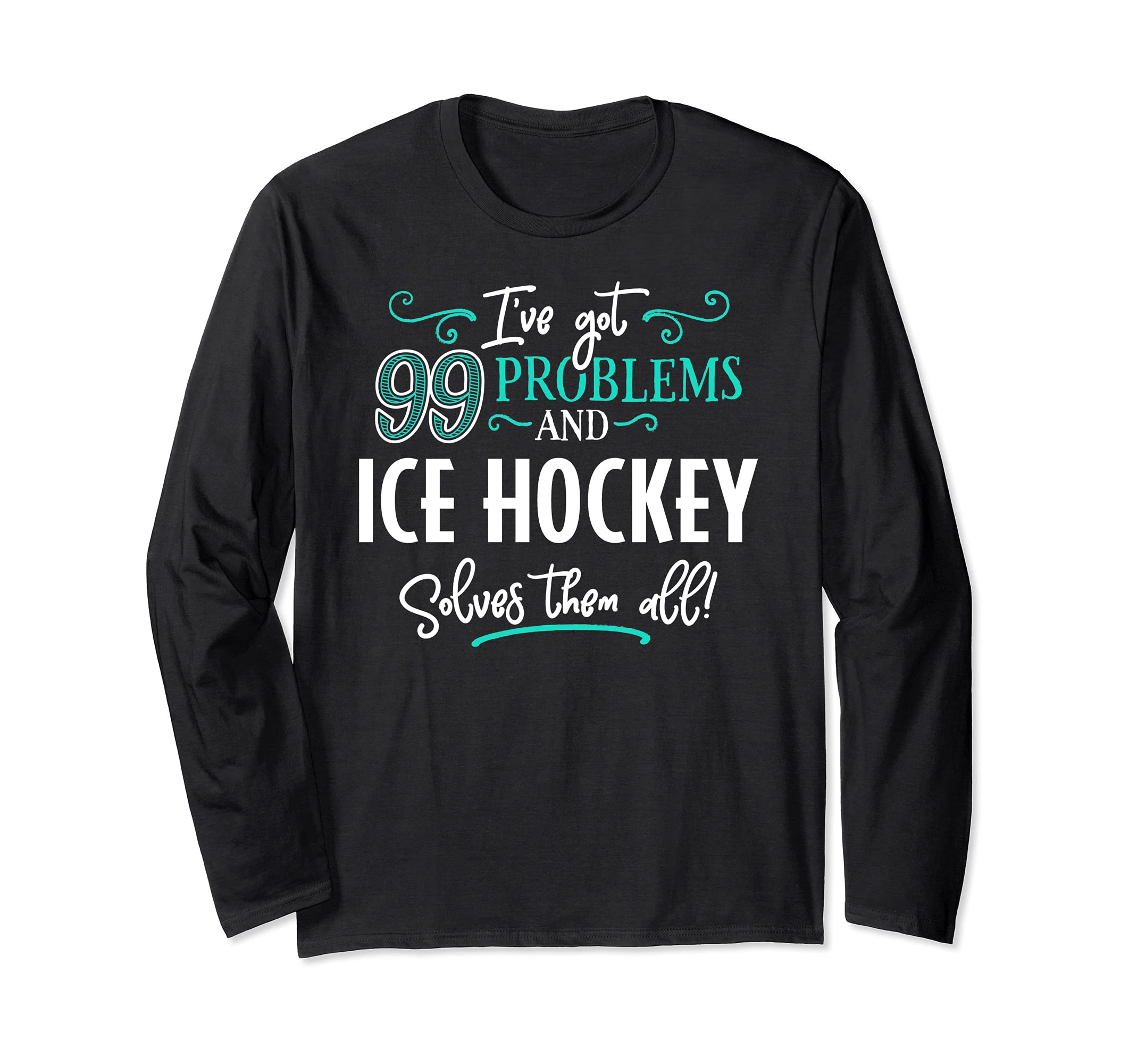 Ice Hockey Design Gift - Ice Hockey Solves Them All! Long Sleeve T-Shirt