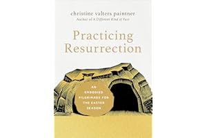 Practicing Resurrection: An Embodied Pilgrimage for the Easter Season