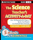 The Science Teacher's Activity-A-Day, Grades 5-10: Over 180 Reproducible Pages of Quick, Fun Projects that Illustrate…