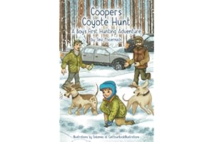 Cooper's Coyote Hunt: A Boy's First Hunting Adventure