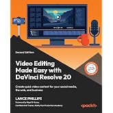 Video Editing Made Easy with DaVinci Resolve 20: Create quick video content for your social media, the web, and business