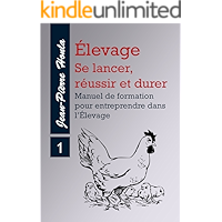 ÉLEVAGE - SE LANCER, RÉUSSIR ET DURER: Manuel de formation pour entreprendre dans l’Élevage (Vol t. 1) (French Edition) book cover ÉLEVAGE - SE LANCER, RÉUSSIR ET DURER: Manuel de formation pour entreprendre dans l’Élevage (Vol t. 1) (French Edition) book cover