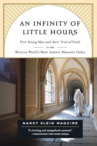 Download An Infinity of Little Hours: Five Young Men and Their Trial of Faith in the Western World's Most Austere Monastic Order PDF