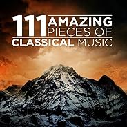 111 Amazing Pieces of Classical Music