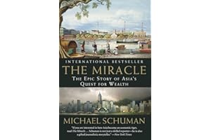 The Miracle: The Epic Story of Asia's Quest for Wealth – The International Bestseller on Economic History and Global Transformation