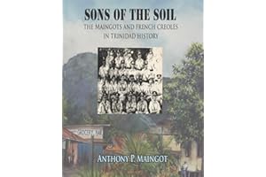 Sons of the Soil: The Maingots and French Creoles in Trinidad History