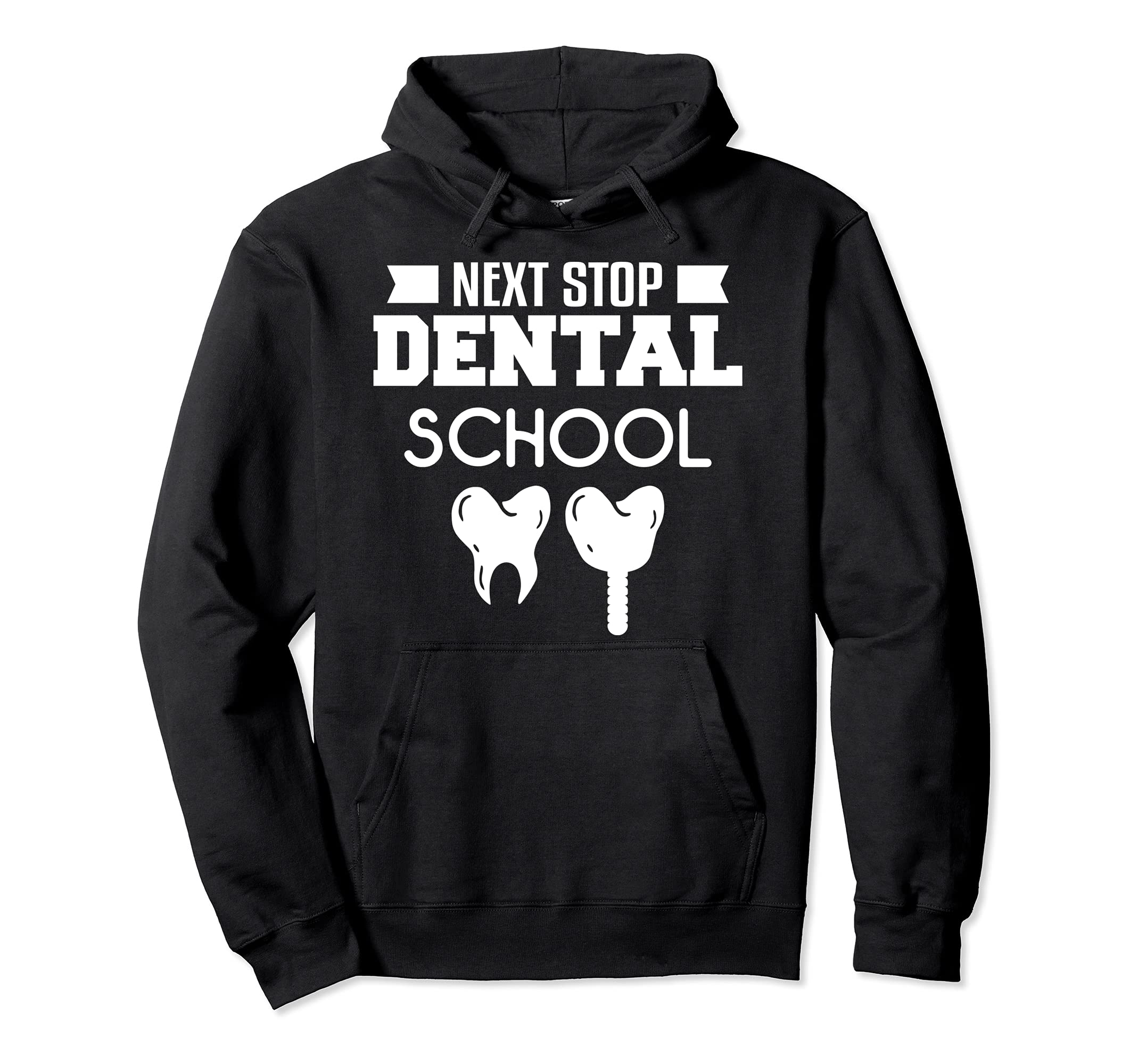 Next Stop Dental School Dentistry Medicine Student Hygienist Pullover Hoodie