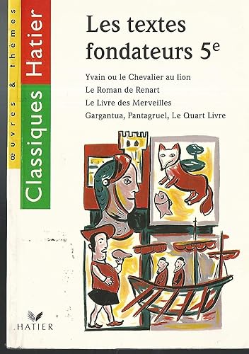 Download Les textes fondateurs 5ème : Yvain ou le Chevalier au lion. : Le Roman de Renart. Le Livre des Merveilles. Gargantua. Pantagruel. Le Quart Livre PDF