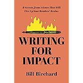 Writing for Impact: 8 Secrets from Science That Will Fire Up Your Readers’ Brains