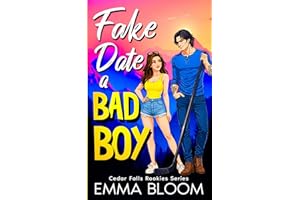 Fake Date A Bad Boy: A Spicy Small-Town Hockey Billionaire Romance (Cedar Falls Rookies Rom-Coms Book 2)