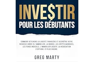 Investir pour les débutants [Investing for Beginners]: Comment atteindre la liberté financière et accroître votre richesse gr