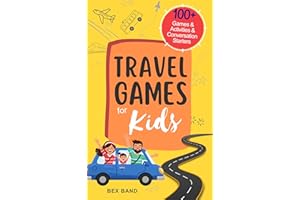 Travel Games for Kids: 100+ Games, Activities & Conversation Starters for Family Airplane & Road Trips (Games Ideas Series Bo