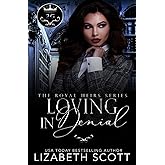 Loving in Denial (The Royal Heirs)
