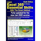 Learn Excel 365 Essential Skills with The Smart Method: Sixth Edition: fully updated for the new January 2022 version
