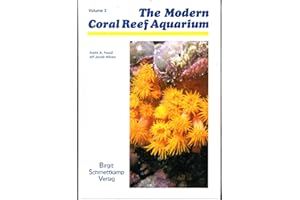 The Modern Coral Reef Aquarium, Volume 2 (v. 2)