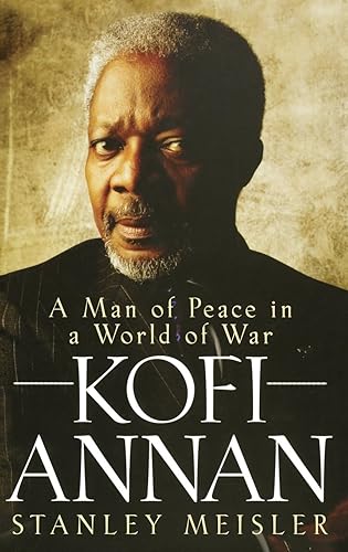 Download Kofi Annan: A Man of Peace in a World of War PDF