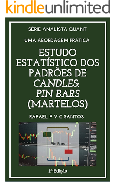 Candlestick Um Método Para Ampliar Lucros Na Bolsa De Valores Pdf Download Estudo Estatistico Dos Padroes De Candles Pin Bars Martelos Uma Abordagem Pratica Com Expert Advisor Analista Quant Livro 3 Ebook F V C Santos Rafael Amazon Com Br Loja Kindle