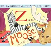 Z Is for Moose: A Notable Picture Book About Friendship and Sharing for Kids (Ages 4-8)
