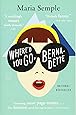 Where'd You Go, Bernadette: A Novel