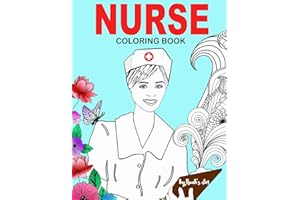 Nurse Coloring Book: Snarky, Funny Adult Coloring Gift for Registered Nurses , Nurse Practitioners & Nursing Students - Relaxation, Stress Relief and Mood Lifting (Thank You Gifts)
