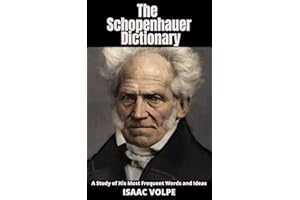 THE SCHOPENHAUER DICTIONARY. A Study of His Most Frequent Words and Ideas. : A Glimpse into the Life of the Pessimistic Philo