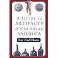A Guide to the Artifacts of Colonial America