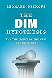 The Dim Hypothesis: Why the Lights of the West Are Going Out