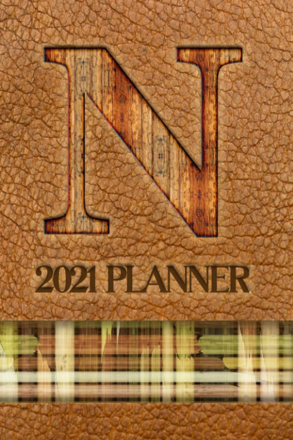 2021 Planner "N": A Monthly and Weekly Calendar All in One Planner with a Leather-Look Cover Featuring the Initial "N" in a Convenient and Portable ... Appreciation or Birthday Gift for Men