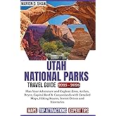 UTAH NATIONAL PARKS TRAVEL GUIDE 2025–2026 (Full-Color): Plan Your Adventure and Explore Zion, Arches, Bryce, Capitol Reef & Canyonlands with Detailed ... Hiking Routes, Scenic Drives and Itineraries