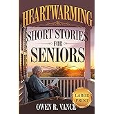 Heartwarming Short Stories for Seniors: Relaxing and Uplifting Short Stories for Seniors – Large Print Edition (Easy Moments for Seniors)