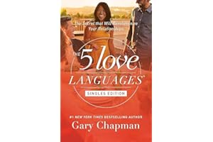 The 5 Love Languages Singles Edition: The Secret that Will Revolutionize Your Relationships